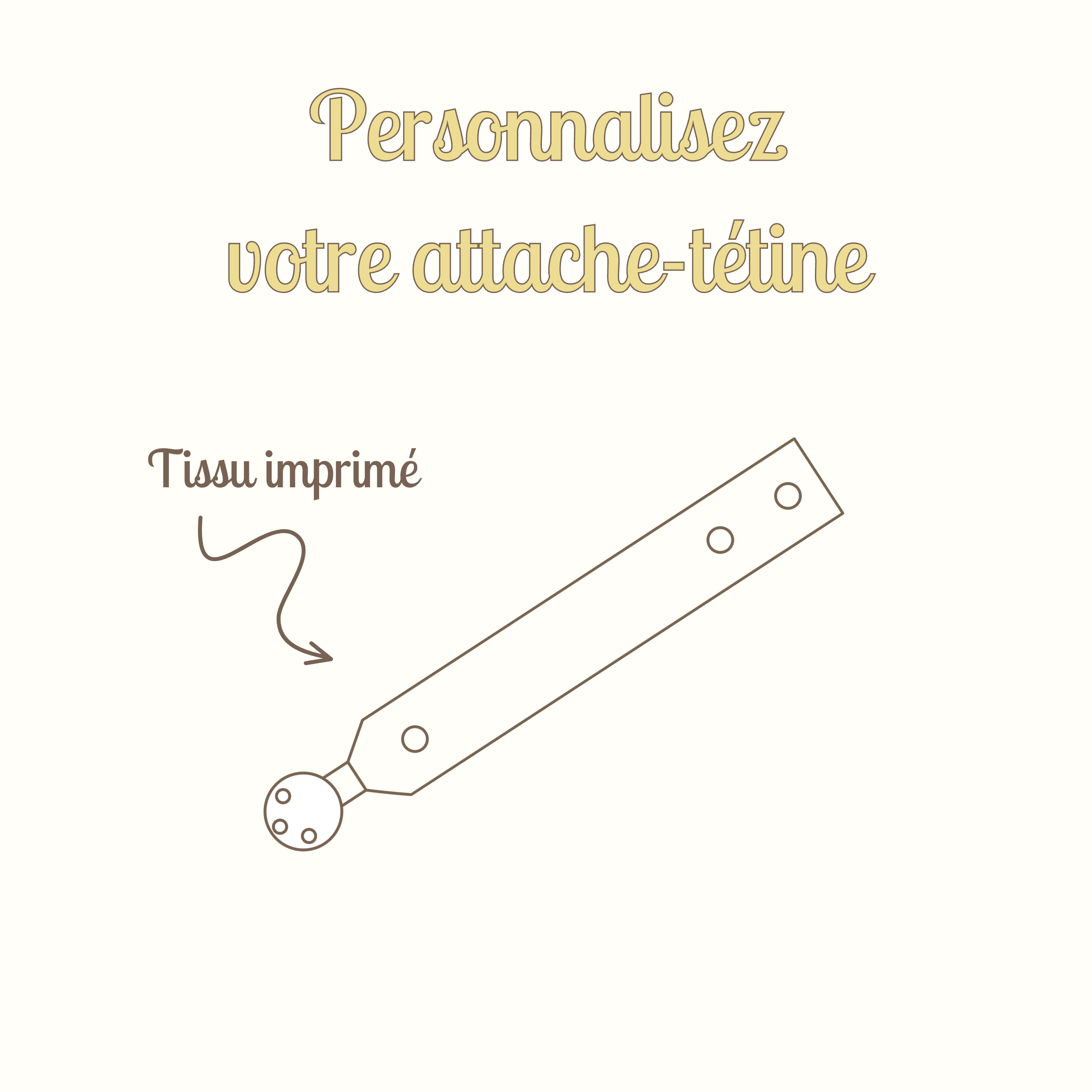 Personnalisez votre Attache-tétine